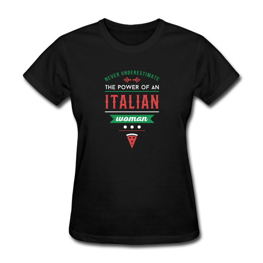 Never underestimate the power of an Italian woman Women's T-Shirt - black