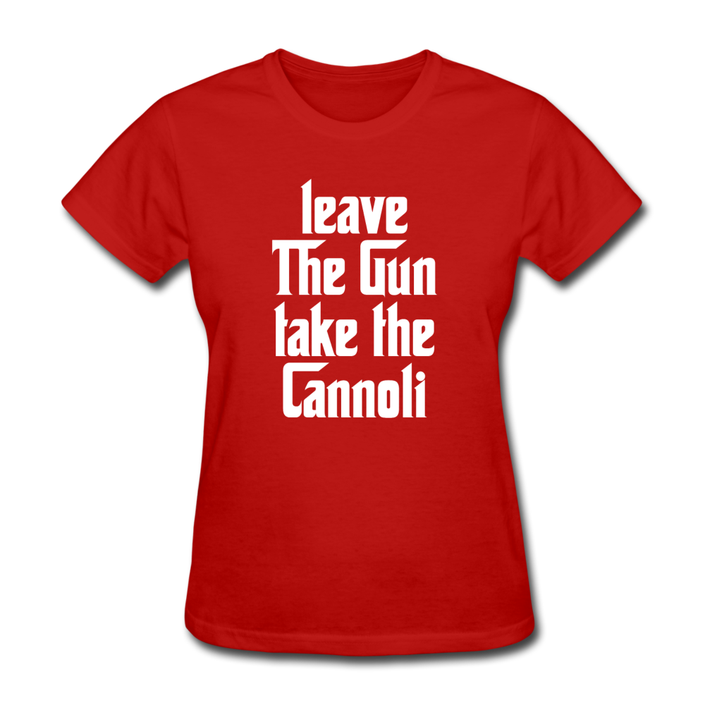 Leave The Gun Take The Cannolis Women's T-Shirt - red
