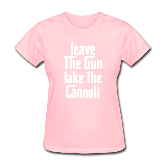 Leave The Gun Take The Cannolis Women's T-Shirt - pink