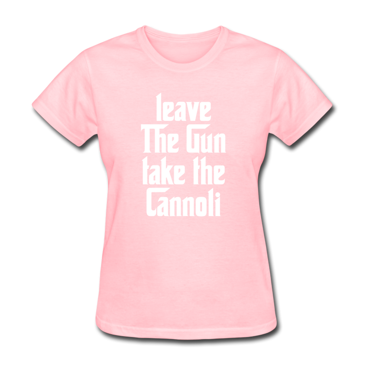 Leave The Gun Take The Cannolis Women's T-Shirt - pink