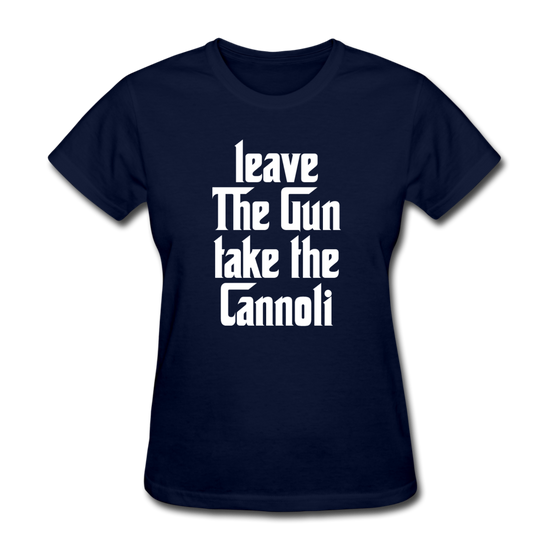 Leave The Gun Take The Cannolis Women's T-Shirt - navy