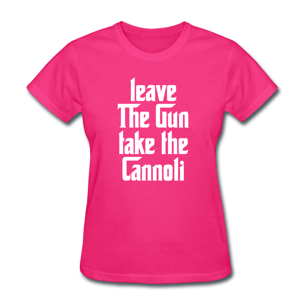 Leave The Gun Take The Cannolis Women's T-Shirt - fuchsia