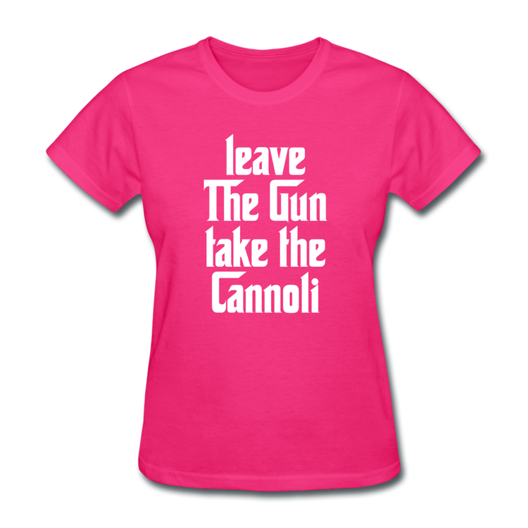 Leave The Gun Take The Cannolis Women's T-Shirt - fuchsia