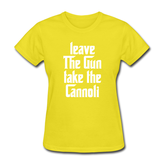 Leave The Gun Take The Cannolis Women's T-Shirt - yellow