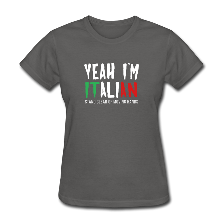 Yeah I'm Italian Women's T-Shirt - charcoal