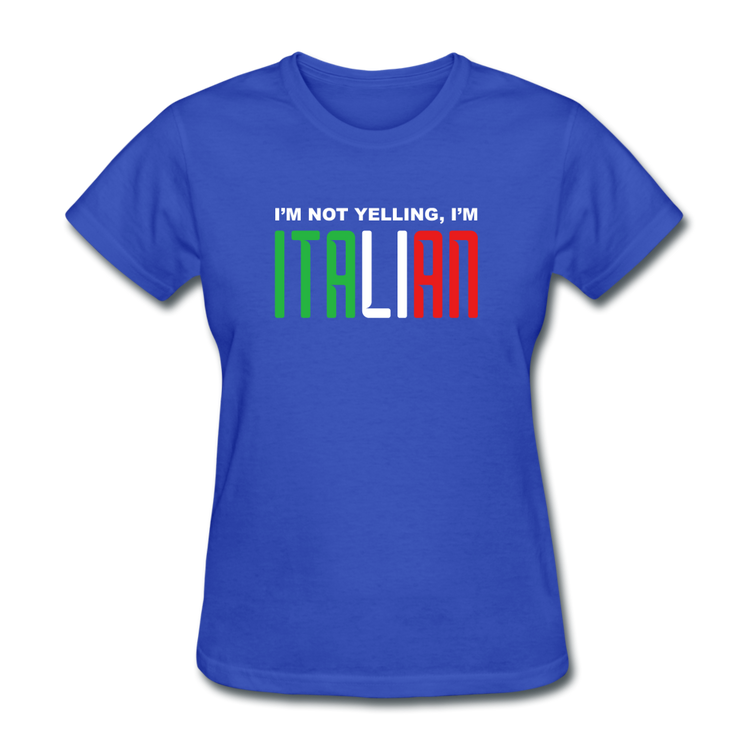 I'm not yelling I'm Italian Women's T-Shirt - royal blue