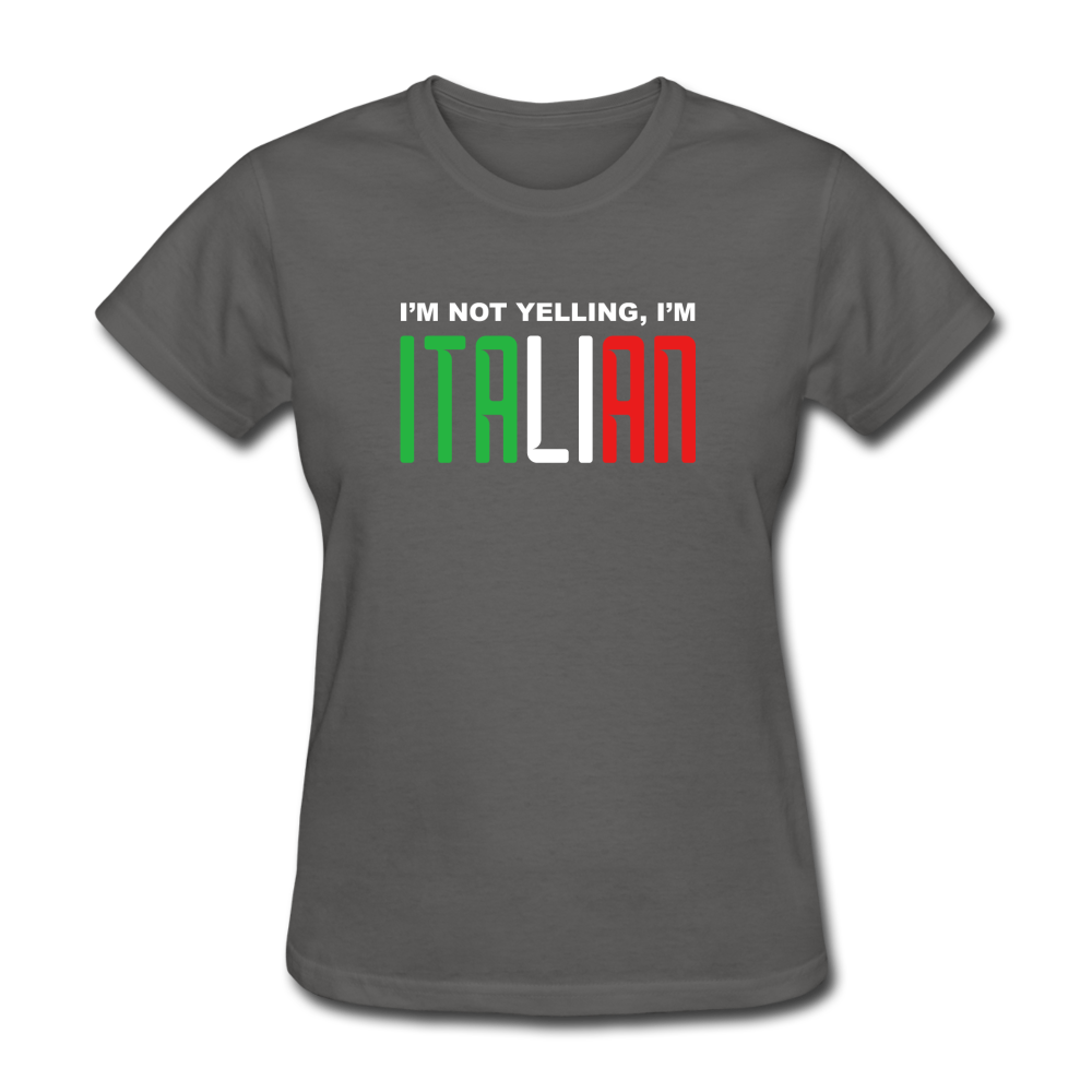 I'm not yelling I'm Italian Women's T-Shirt - charcoal