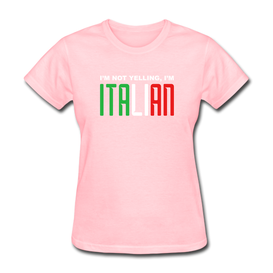 I'm not yelling I'm Italian Women's T-Shirt - pink