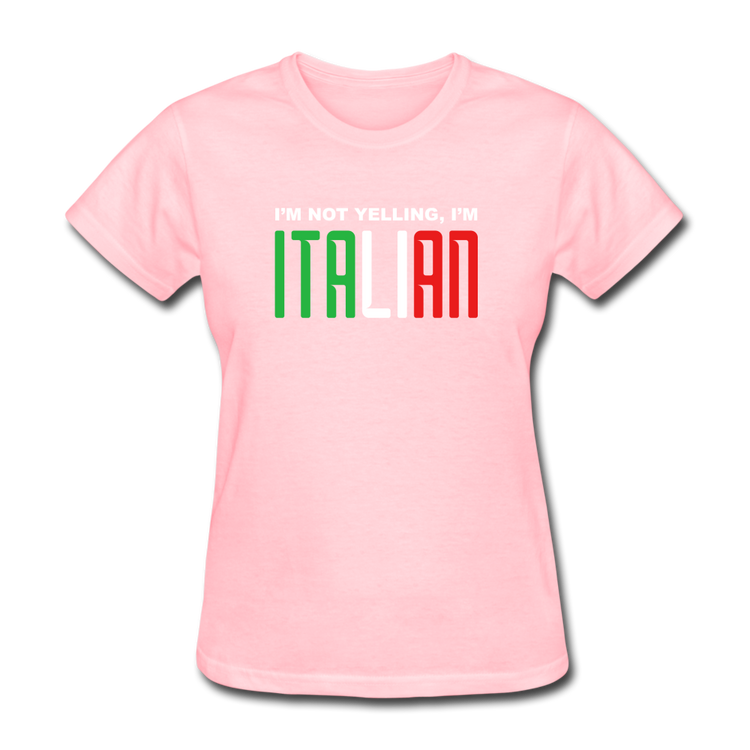 I'm not yelling I'm Italian Women's T-Shirt - pink