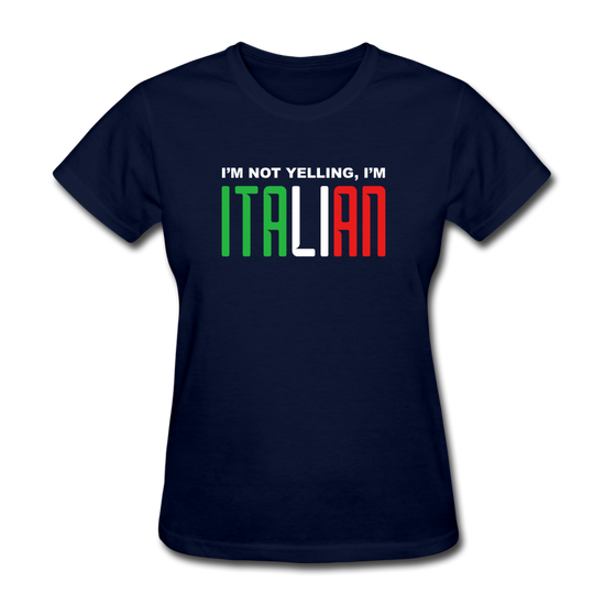 I'm not yelling I'm Italian Women's T-Shirt - navy