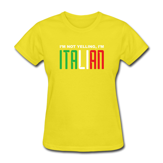 I'm not yelling I'm Italian Women's T-Shirt - yellow