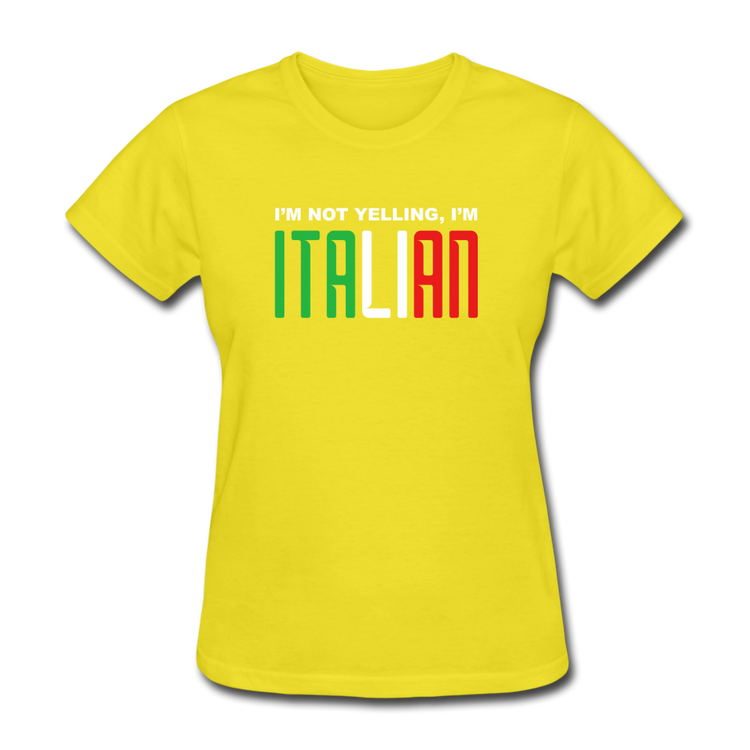 I'm not yelling I'm Italian Women's T-Shirt - yellow