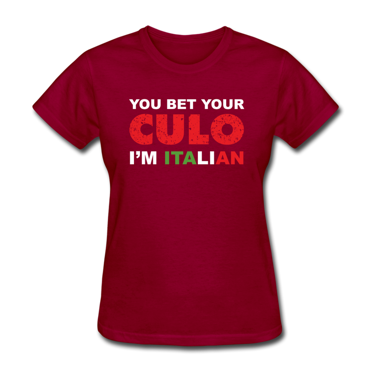 You bet your culo I'm Italian Women's T-Shirt - dark red