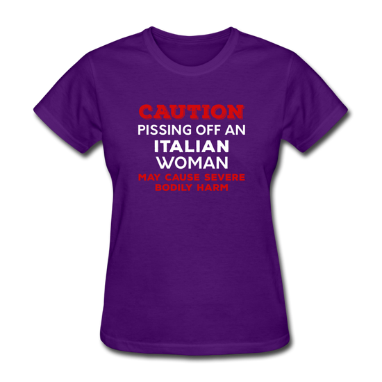 Caution Pissing Off An Italian Woman May Cause Severe Bodily Harm Women's T-Shirt - purple