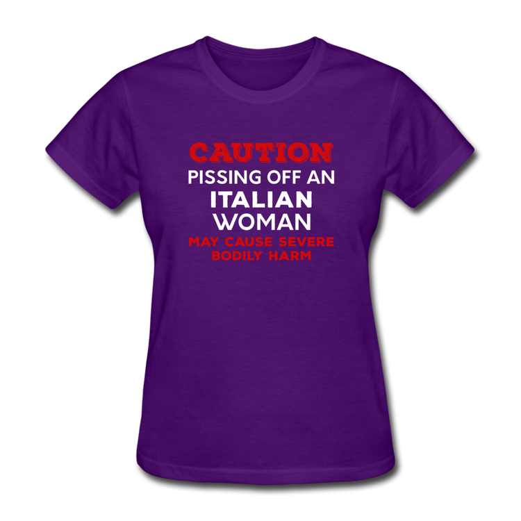 Caution Pissing Off An Italian Woman May Cause Severe Bodily Harm Women's T-Shirt - purple