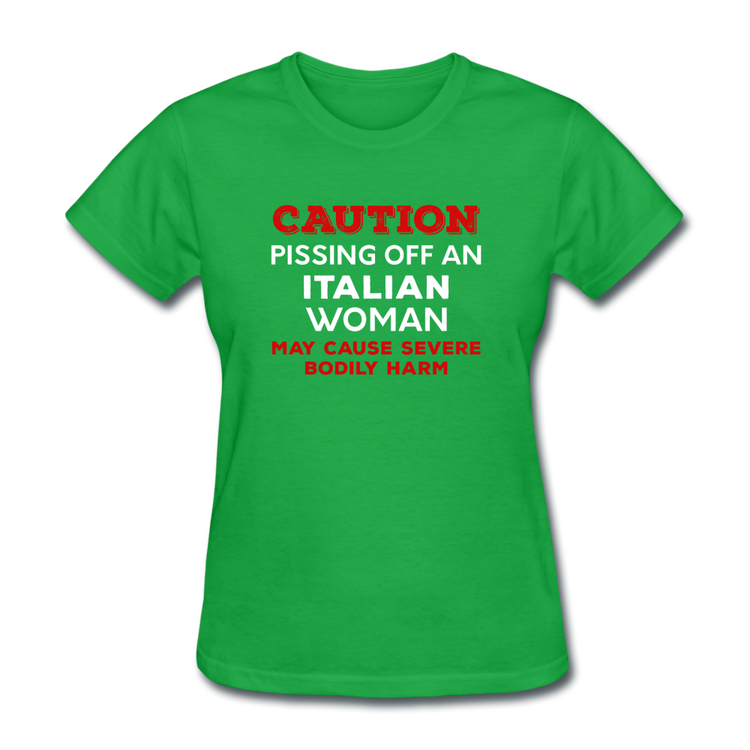 Caution Pissing Off An Italian Woman May Cause Severe Bodily Harm Women's T-Shirt - bright green