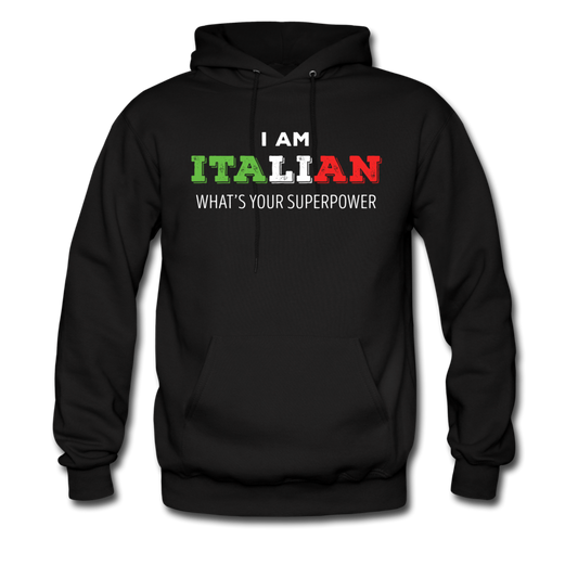 I am Italian what's your superpower? Unisex Hoodie - black