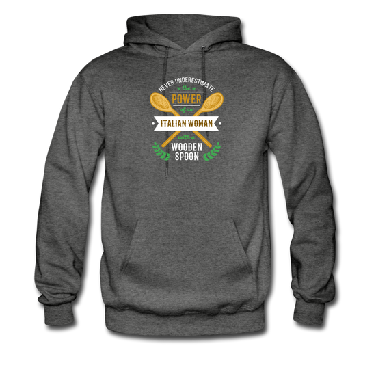 Never underestimate the power of an Italian woman with a wooden spoon Unisex Hoodie - charcoal gray