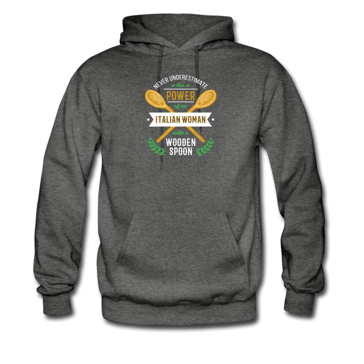 Never underestimate the power of an Italian woman with a wooden spoon Unisex Hoodie - charcoal gray