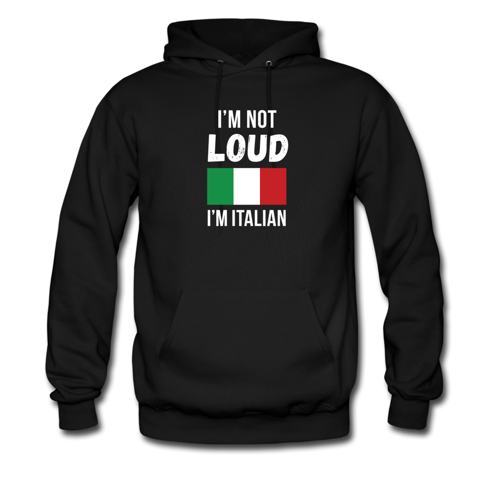 I'm not Loud I'm Italian Unisex Hoodie - black