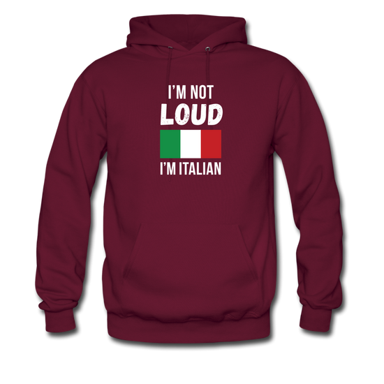 I'm not Loud I'm Italian Unisex Hoodie - burgundy