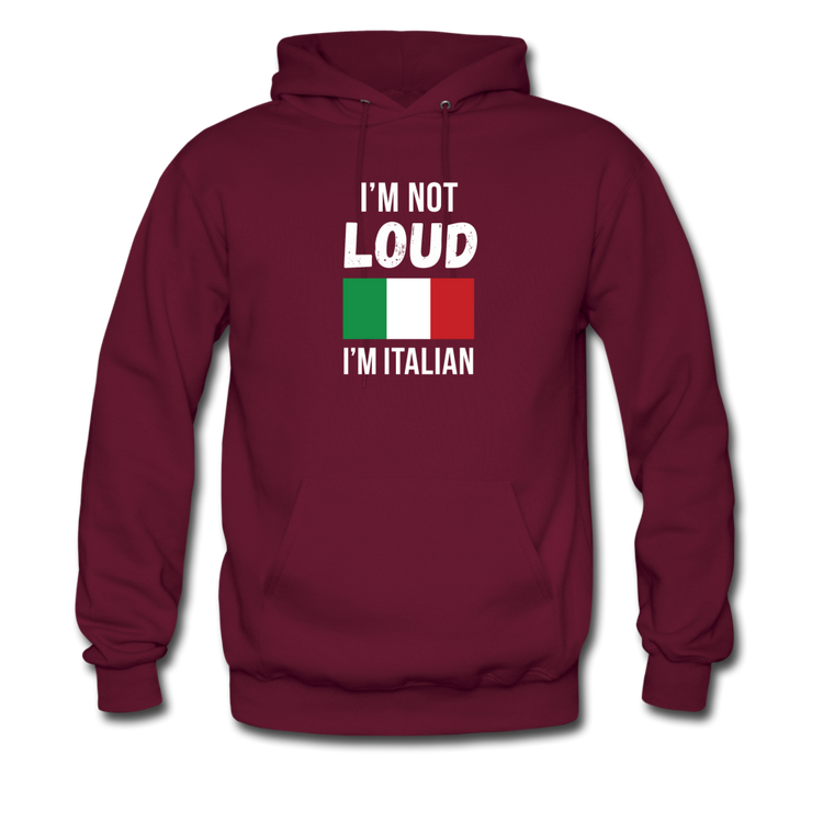 I'm not Loud I'm Italian Unisex Hoodie - burgundy