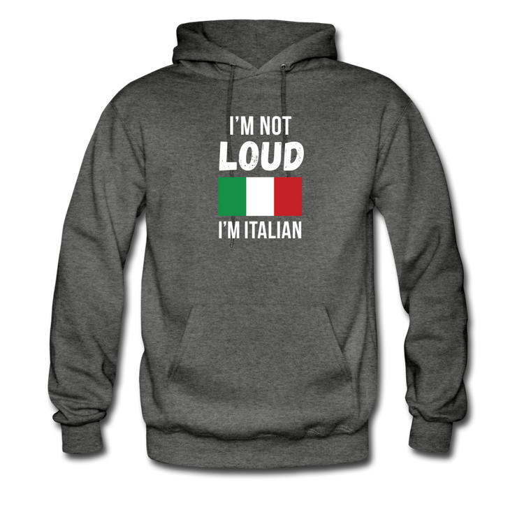 I'm not Loud I'm Italian Unisex Hoodie - charcoal gray