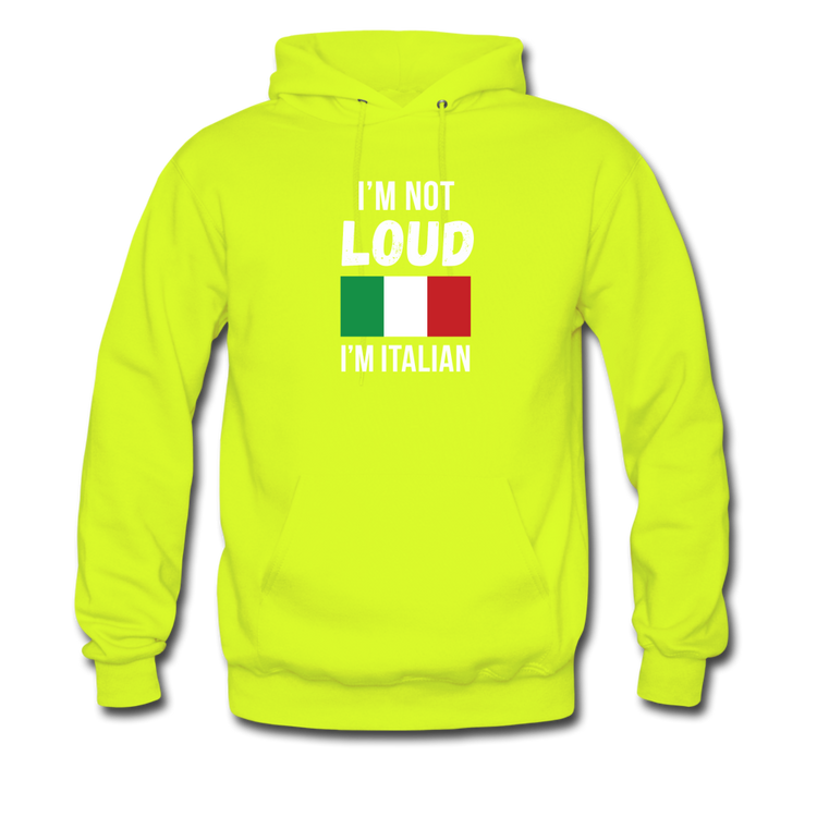 I'm not Loud I'm Italian Unisex Hoodie - safety green