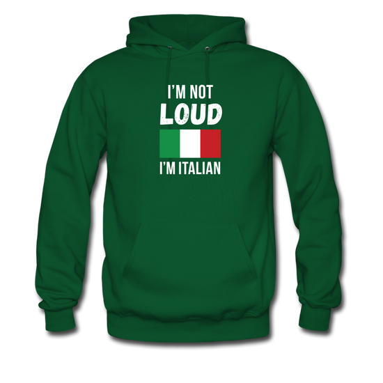 I'm not Loud I'm Italian Unisex Hoodie - forest green