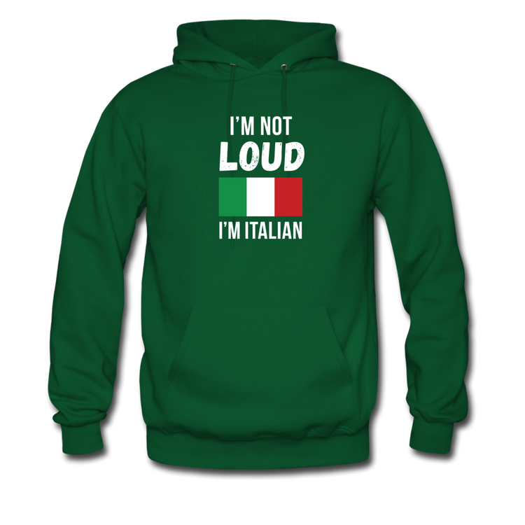 I'm not Loud I'm Italian Unisex Hoodie - forest green