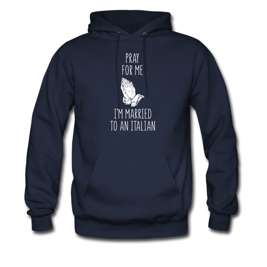 Pray for me I'm married to an Italian Unisex Hoodie - navy