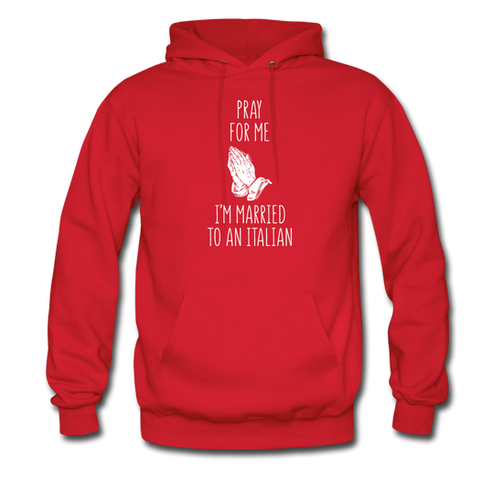 Pray for me I'm married to an Italian Unisex Hoodie - red