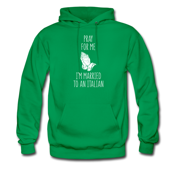 Pray for me I'm married to an Italian Unisex Hoodie - kelly green