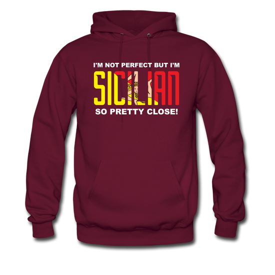 I'm not perfect but I'm Sicilian. So pretty close Unisex Hoodie - burgundy