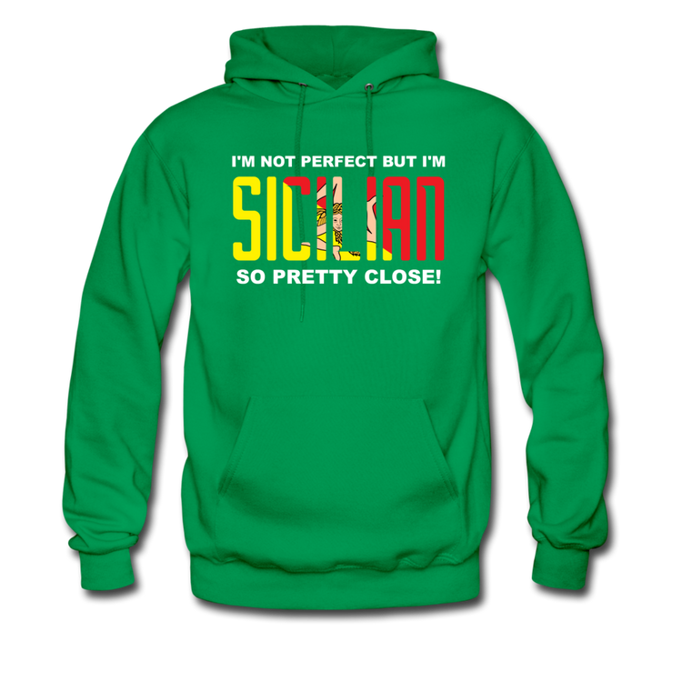 I'm not perfect but I'm Sicilian. So pretty close Unisex Hoodie - kelly green