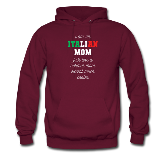 I am an italian mom, just like a normal mom except much cooler Unisex Hoodie - burgundy