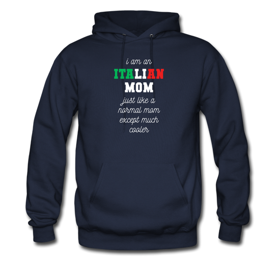 I am an italian mom, just like a normal mom except much cooler Unisex Hoodie - navy