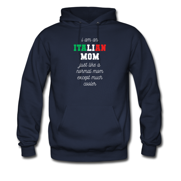 I am an italian mom, just like a normal mom except much cooler Unisex Hoodie - navy