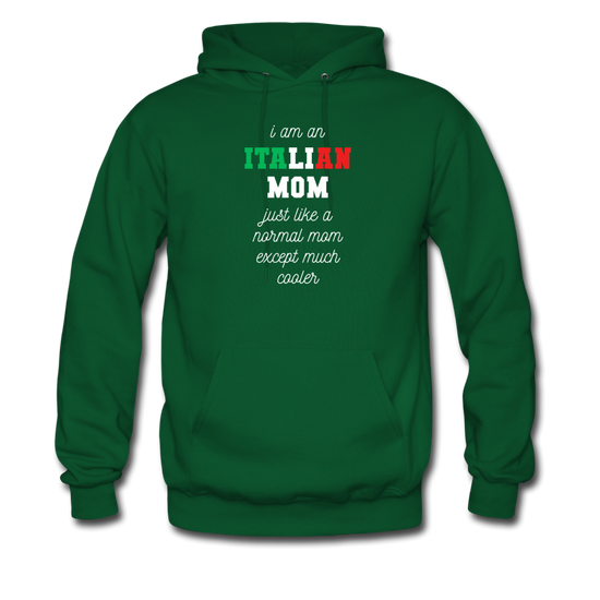 I am an italian mom, just like a normal mom except much cooler Unisex Hoodie - forest green