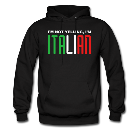 I'm not yelling I'm Italian Unisex Hoodie - black