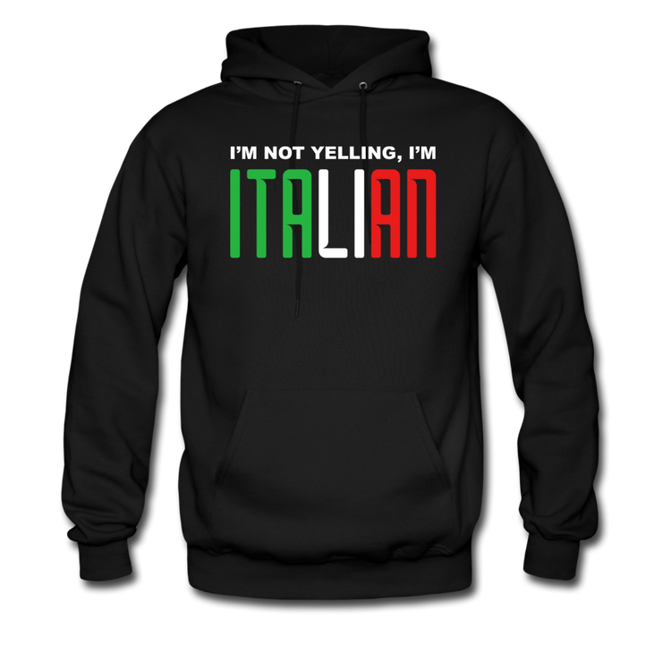 I'm not yelling I'm Italian Unisex Hoodie - black