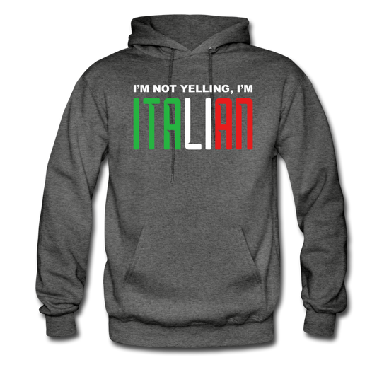 I'm not yelling I'm Italian Unisex Hoodie - charcoal gray