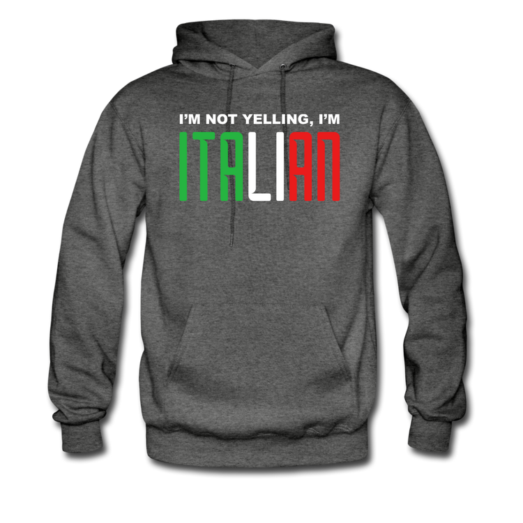 I'm not yelling I'm Italian Unisex Hoodie - charcoal gray