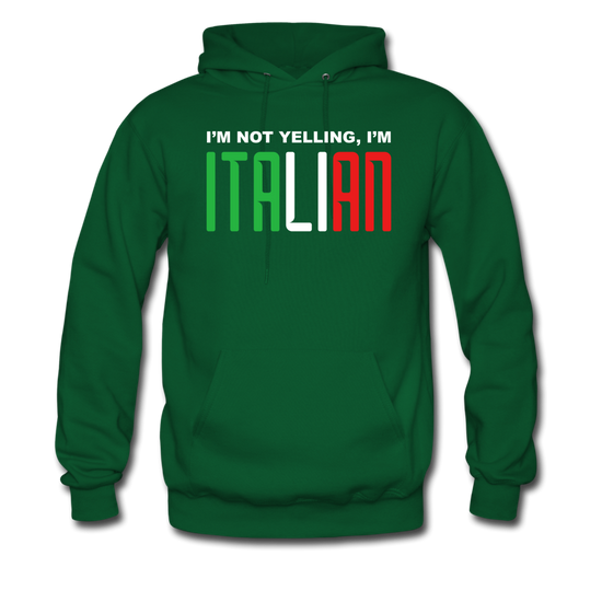 I'm not yelling I'm Italian Unisex Hoodie - forest green