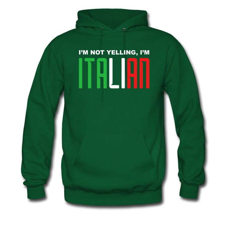 I'm not yelling I'm Italian Unisex Hoodie - forest green