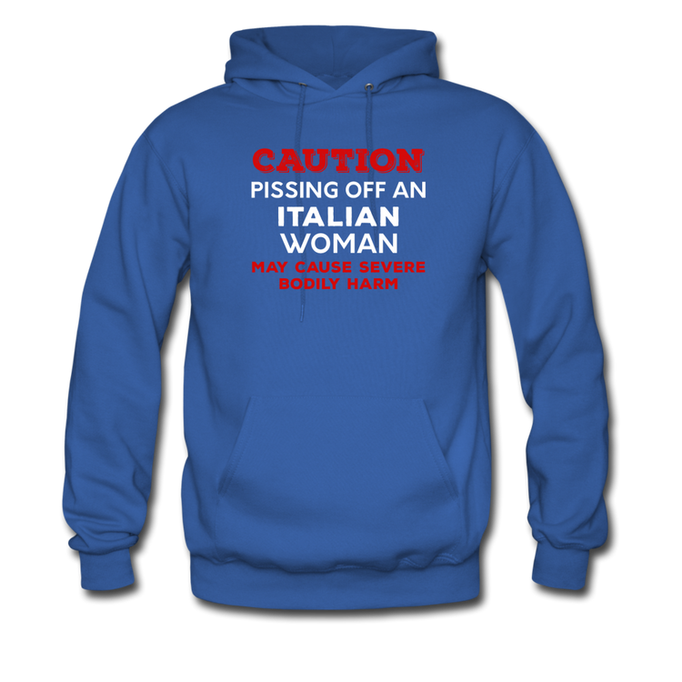 Caution Pissing Off An Italian Woman May Cause Severe Bodily Harm Unisex Hoodie - royal blue