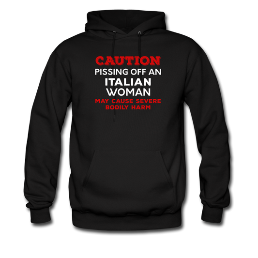 Caution Pissing Off An Italian Woman May Cause Severe Bodily Harm Unisex Hoodie - black