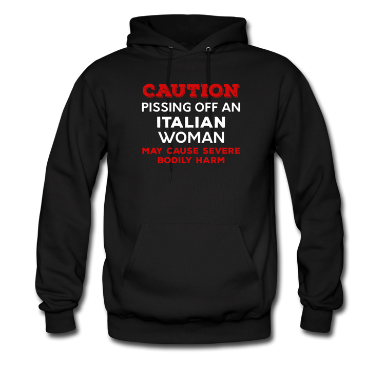 Caution Pissing Off An Italian Woman May Cause Severe Bodily Harm Unisex Hoodie - black