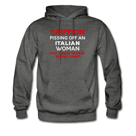 Caution Pissing Off An Italian Woman May Cause Severe Bodily Harm Unisex Hoodie - charcoal gray