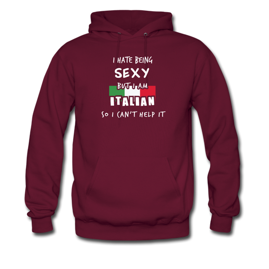 I hate being sexy but I am Italian Unisex Hoodie - burgundy